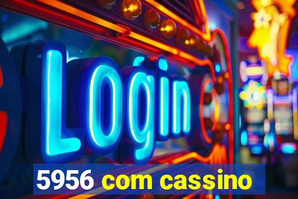 5956 com cassino